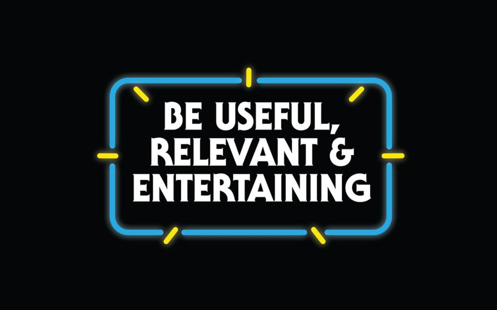 Buďte užiteční, relevantní a zábavní